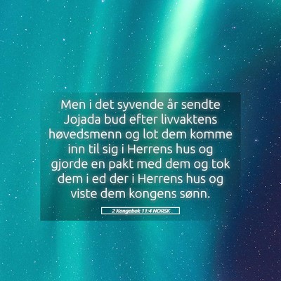 Picture 05 - 2 Kongebok 11:4 NORSK - Men i det syvende år sendte Jojada bud efter - Bible Verse Picture