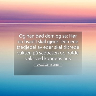 Picture 05 - 2 Kongebok 11:5 NORSK - Og han bød dem og sa: Hør nu hvad I skal - Bible Verse Picture