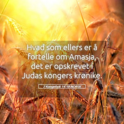Picture 05 - 2 Kongebok 14:18 NORSK - Hvad som ellers er å fortelle om Amasja, det er - Bible Verse Picture