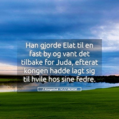 Picture 05 - 2 Kongebok 14:22 NORSK - Han gjorde Elat til en fast by og vant det - Bible Verse Picture