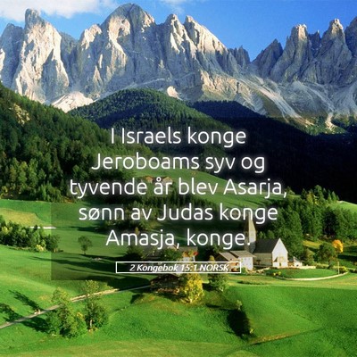 Picture 05 - 2 Kongebok 15:1 NORSK - I Israels konge Jeroboams syv og tyvende år blev - Bible Verse Picture