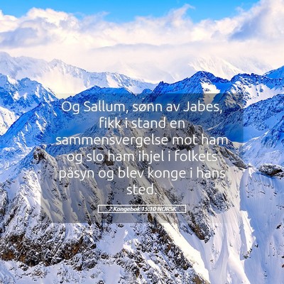 Picture 05 - 2 Kongebok 15:10 NORSK - Og Sallum, sønn av Jabes, fikk i stand en - Bible Verse Picture