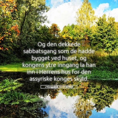 Picture 05 - 2 Kongebok 16:18 NORSK - Og den dekkede sabbatsgang som de hadde bygget - Bible Verse Picture
