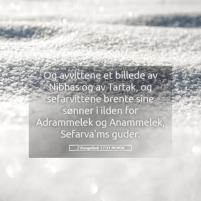 Picture 05 - 2 Kongebok 17:31 NORSK - Og avvittene et billede av Nibhas og av Tartak, - Bible Verse Picture