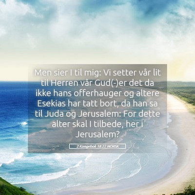 Picture 05 - 2 Kongebok 18:22 NORSK - Men sier I til mig: Vi setter vår lit til Herren - Bible Verse Picture