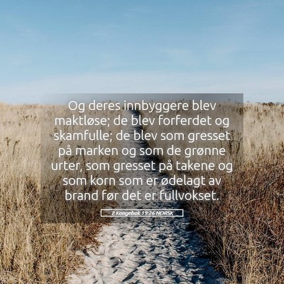 Picture 05 - 2 Kongebok 19:26 NORSK - Og deres innbyggere blev maktløse; de blev - Bible Verse Picture