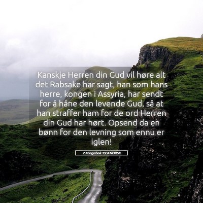 Picture 05 - 2 Kongebok 19:4 NORSK - Kanskje Herren din Gud vil høre alt det Rabsake - Bible Verse Picture