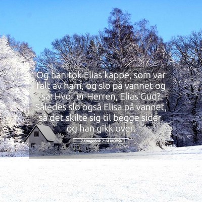 Picture 05 - 2 Kongebok 2:14 NORSK - Og han tok Elias'kappe, som var falt av ham, og - Bible Verse Picture