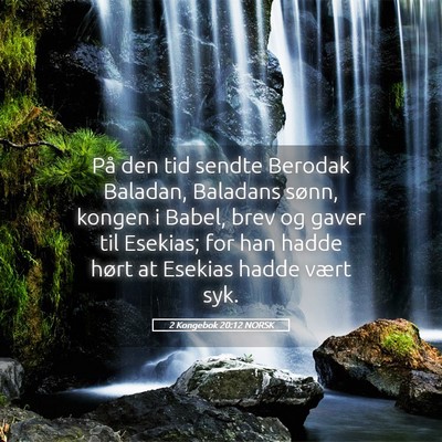 Picture 05 - 2 Kongebok 20:12 NORSK - På den tid sendte Berodak Baladan, Baladans - Bible Verse Picture