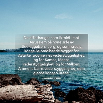 Picture 05 - 2 Kongebok 23:13 NORSK - De offerhauger som lå midt imot Jerusalem på - Bible Verse Picture