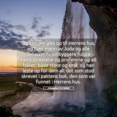 Picture 05 - 2 Kongebok 23:2 NORSK - Og kongen gikk op til Herrens hus, og hver mann - Bible Verse Picture