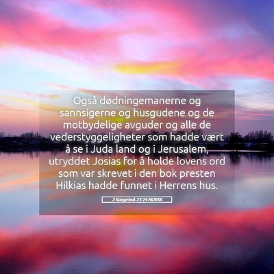 Picture 05 - 2 Kongebok 23:24 NORSK - Også dødningemanerne og sannsigerne og - Bible Verse Picture