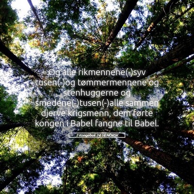 Picture 05 - 2 Kongebok 24:16 NORSK - Og alle rikmennene(-)syv tusen(-)og - Bible Verse Picture