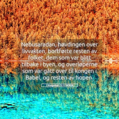 Picture 05 - 2 Kongebok 25:11 NORSK - Nebusaradan, høvdingen over livvakten, - Bible Verse Picture