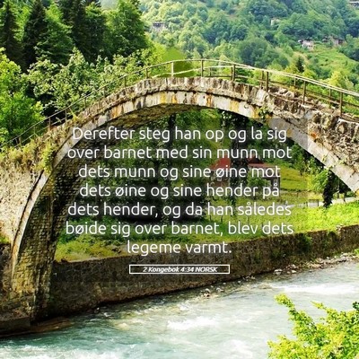 Picture 05 - 2 Kongebok 4:34 NORSK - Derefter steg han op og la sig over barnet med - Bible Verse Picture