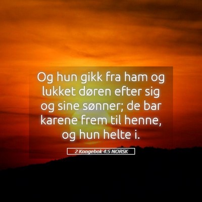 Picture 05 - 2 Kongebok 4:5 NORSK - Og hun gikk fra ham og lukket døren efter sig og - Bible Verse Picture