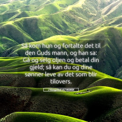 Picture 05 - 2 Kongebok 4:7 NORSK - Så kom hun og fortalte det til den Guds mann, og - Bible Verse Picture