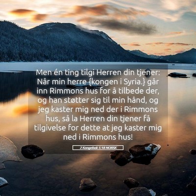Picture 05 - 2 Kongebok 5:18 NORSK - Men én ting tilgi Herren din tjener: Når min - Bible Verse Picture