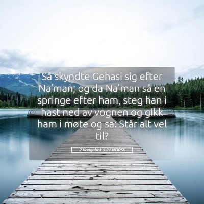 Picture 05 - 2 Kongebok 5:21 NORSK - Så skyndte Gehasi sig efter Na'man; og da Na'man - Bible Verse Picture