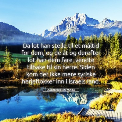 Picture 05 - 2 Kongebok 6:23 NORSK - Da lot han stelle til et måltid for dem, og de - Bible Verse Picture