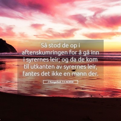 Picture 05 - 2 Kongebok 7:5 NORSK - Så stod de op i aftenskumringen for å gå inn i - Bible Verse Picture