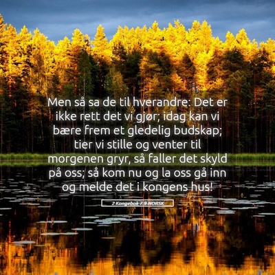 Picture 05 - 2 Kongebok 7:9 NORSK - Men så sa de til hverandre: Det er ikke rett det - Bible Verse Picture