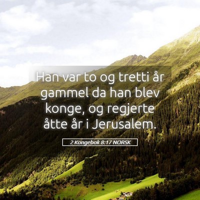 Picture 05 - 2 Kongebok 8:17 NORSK - Han var to og tretti år gammel da han blev - Bible Verse Picture