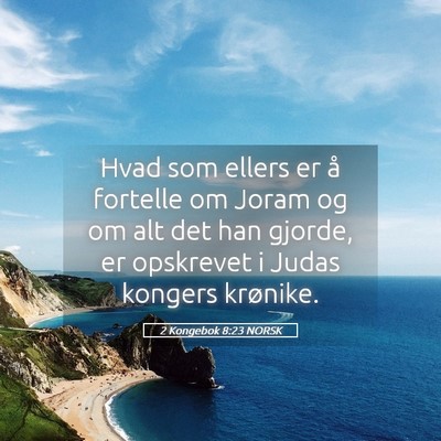 Picture 05 - 2 Kongebok 8:23 NORSK - Hvad som ellers er å fortelle om Joram og om alt - Bible Verse Picture
