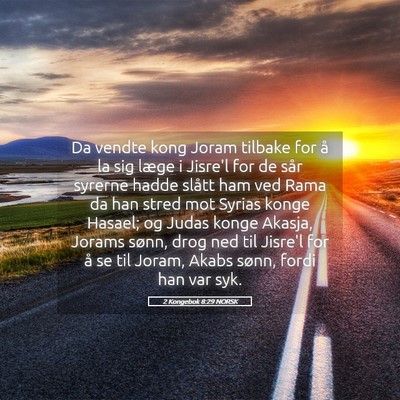 Picture 05 - 2 Kongebok 8:29 NORSK - Da vendte kong Joram tilbake for å la sig læge - Bible Verse Picture