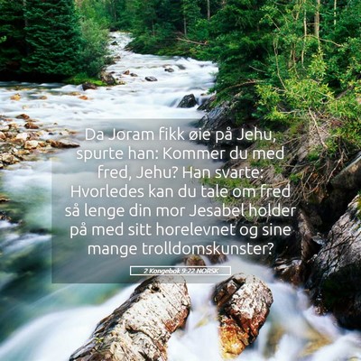 Picture 05 - 2 Kongebok 9:22 NORSK - Da Joram fikk øie på Jehu, spurte han: Kommer - Bible Verse Picture