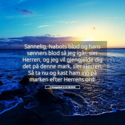 Picture 05 - 2 Kongebok 9:26 NORSK - Sannelig, Nabots blod og hans sønners blod så - Bible Verse Picture