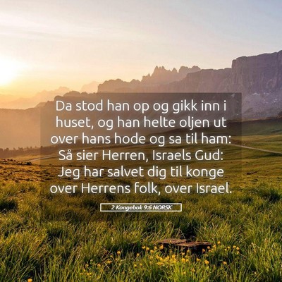 Picture 05 - 2 Kongebok 9:6 NORSK - Da stod han op og gikk inn i huset, og han helte - Bible Verse Picture