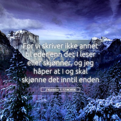 Picture 05 - 2 Korinter 1:13 NORSK - For vi skriver ikke annet til eder enn det I - Bible Verse Picture