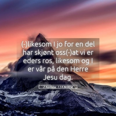 Picture 05 - 2 Korinter 1:14 NORSK - (-)likesom I jo for en del har skjønt oss(-)at - Bible Verse Picture