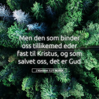 Picture 05 - 2 Korinter 1:21 NORSK - Men den som binder oss tillikemed eder fast til - Bible Verse Picture