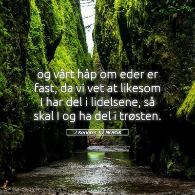 Picture 05 - 2 Korinter 1:7 NORSK - og vårt håp om eder er fast, da vi vet at - Bible Verse Picture