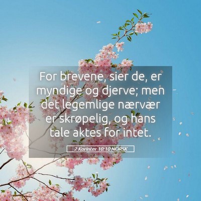 Picture 05 - 2 Korinter 10:10 NORSK - For brevene, sier de, er myndige og djerve; men - Bible Verse Picture