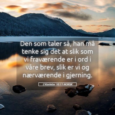 Picture 05 - 2 Korinter 10:11 NORSK - Den som taler så, han må tenke sig det at slik - Bible Verse Picture