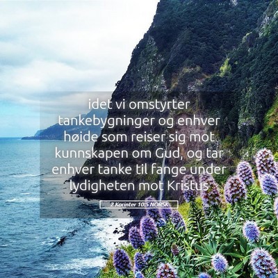 Picture 05 - 2 Korinter 10:5 NORSK - idet vi omstyrter tankebygninger og enhver høide - Bible Verse Picture