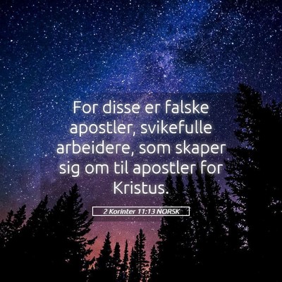 Picture 05 - 2 Korinter 11:13 NORSK - For disse er falske apostler, svikefulle - Bible Verse Picture