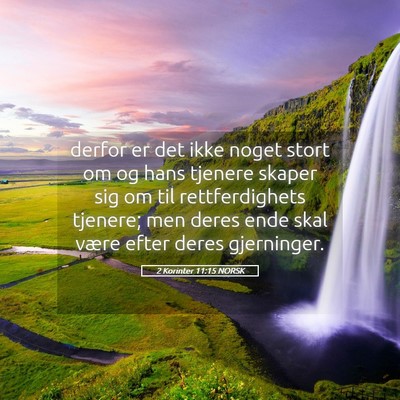 Picture 05 - 2 Korinter 11:15 NORSK - derfor er det ikke noget stort om og hans tjenere - Bible Verse Picture