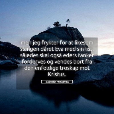 Picture 05 - 2 Korinter 11:3 NORSK - men jeg frykter for at likesom slangen dåret Eva - Bible Verse Picture