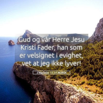Picture 05 - 2 Korinter 11:31 NORSK - Gud og vår Herre Jesu Kristi Fader, han som er - Bible Verse Picture