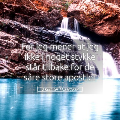 Picture 05 - 2 Korinter 11:5 NORSK - For jeg mener at jeg ikke i noget stykke står - Bible Verse Picture