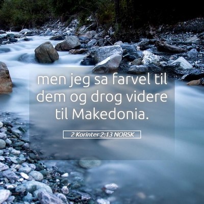Picture 05 - 2 Korinter 2:13 NORSK - men jeg sa farvel til dem og drog videre til - Bible Verse Picture