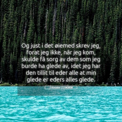 Picture 05 - 2 Korinter 2:3 NORSK - Og just i det øiemed skrev jeg, forat jeg ikke, - Bible Verse Picture