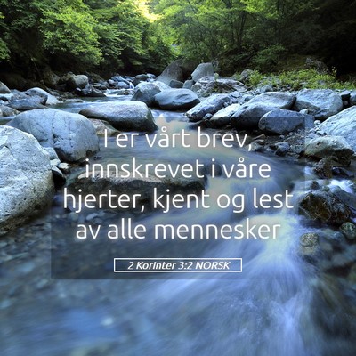 Picture 05 - 2 Korinter 3:2 NORSK - I er vårt brev, innskrevet i våre hjerter, - Bible Verse Picture