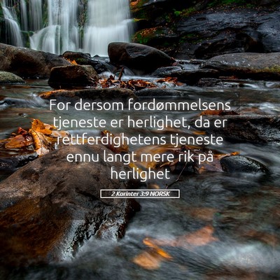 Picture 05 - 2 Korinter 3:9 NORSK - For dersom fordømmelsens tjeneste er herlighet, - Bible Verse Picture