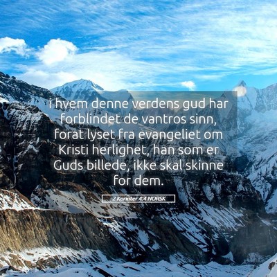 Picture 05 - 2 Korinter 4:4 NORSK - i hvem denne verdens gud har forblindet de - Bible Verse Picture