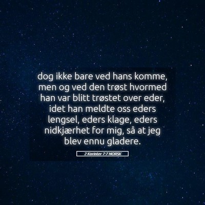 Picture 05 - 2 Korinter 7:7 NORSK - dog ikke bare ved hans komme, men og ved den - Bible Verse Picture